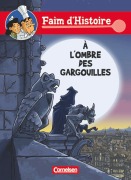 Cover-Bild zum Titel 'Faim d'Histoire. A l'ombre des gargouilles' von 'Reinhold Zellner, Bernd Kissel, Doris Ertel-Zellner'