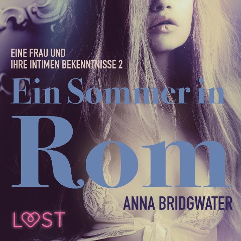 Ein Sommer in Rom - eine Frau und ihre intimen Bekenntnisse 2 - Anna Bridgwater
