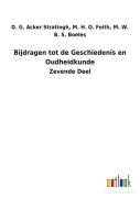 Cover-Bild zum Titel 'Bijdragen tot de Geschiedenis en Oudheidkunde' von 'D. G. Feith Acker Stratingh'