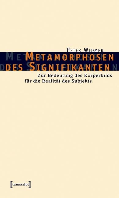Metamorphosen des Signifikanten - Peter Widmer