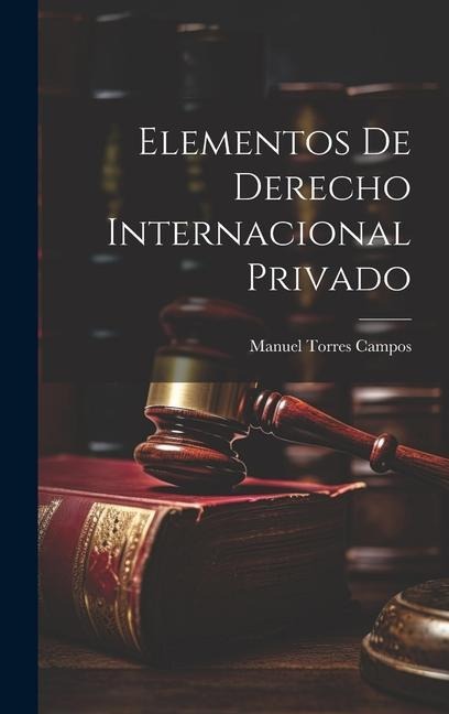Elementos De Derecho Internacional Privado - Manuel Torres Campos