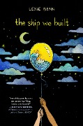 Cover-Bild zum Titel 'The Ship We Built' von 'Lexie Bean'