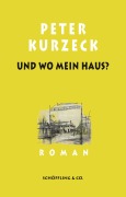 Cover-Bild zum Titel 'Und wo mein Haus?' von 'Peter Kurzeck'