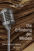Cover-Bild zum Titel 'Die Erfindung der Medien' von 'Lutz Spilker'