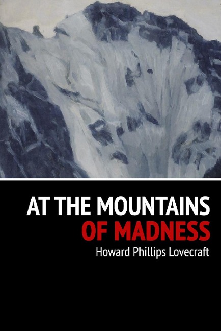 At the Mountains of Madness - Howard Phillips Lovecraft