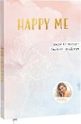 Cover-Bild zum Titel 'Happy me - Meine 10-Wochen-Tagebuch-Challenge mit Social-Media-Star Cali Kessy' von 'Cali Kessy'