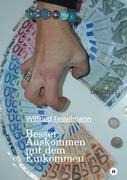Besser Auskommen mit dem Einkommen - Wilfried Fesselmann