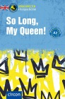  So Long, My Queen!