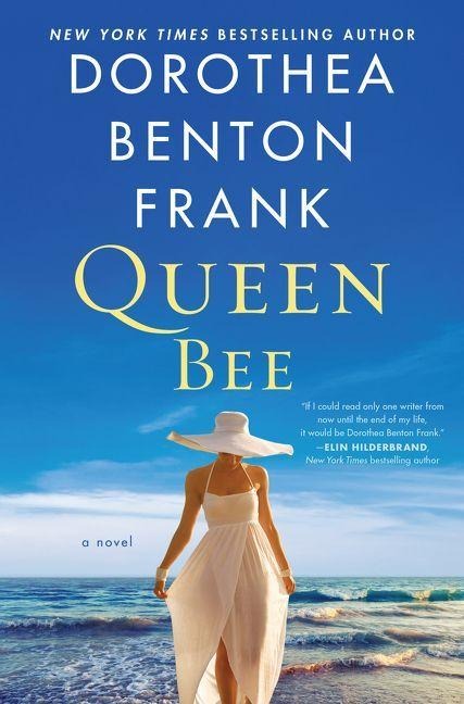 Queen Bee - Dorothea Benton Frank