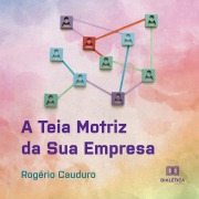 Cover-Bild zum Titel 'Teia Motriz da Sua Empresa' von 'Rogério Cauduro'