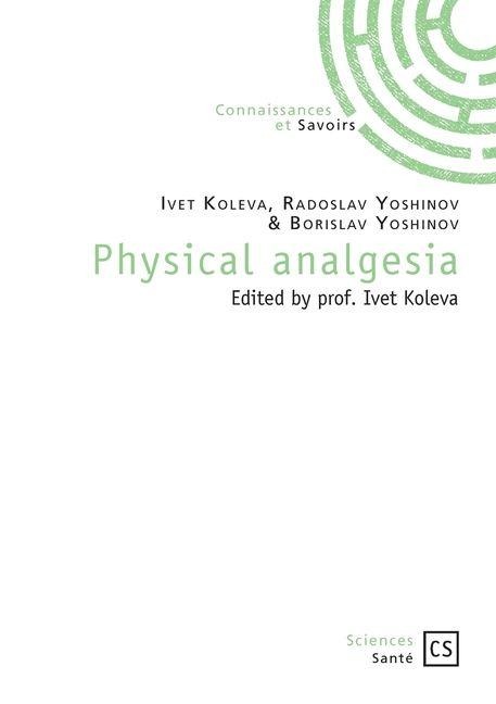 Physical analgesia - Ivet Koleva, Radoslav Yoshinov, Borislav Yoshinov