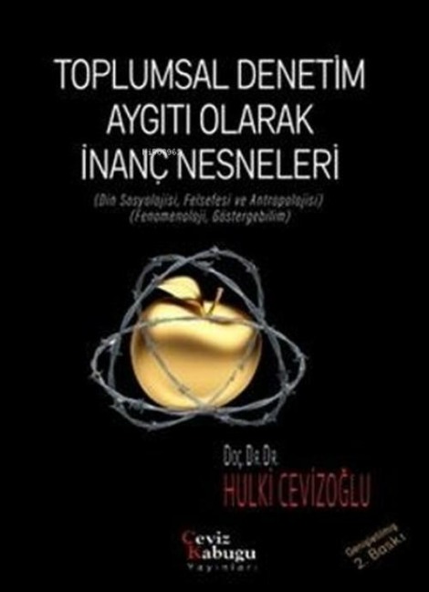 Toplumsal Denetim Aygiti Olarak Inanc Nesneleri - Hulki Cevizoglu