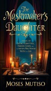 Cover-Bild zum Titel 'The Maskmaker's Daughter' von 'Moses Mutiso'