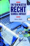 Cover-Bild zum Titel 'Informatikrecht - Schnell erfasst' von 'Rainer Koitz'