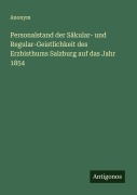 Cover-Bild zum Titel 'Personalstand der Säkular- und Regular-Geistlichkeit des Erzbisthums Salzburg auf das Jahr 1854' von 'Anonym'