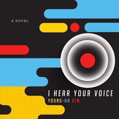 I Hear Your Voice Lib/E - Young-Ha Kim, Krys Lee