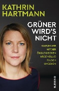 Cover-Bild zum Titel 'Grüner wird's nicht' von 'Kathrin Hartmann'
