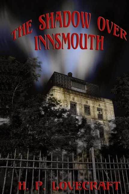 The Shadow over Innsmouth - H. P. Lovecraft