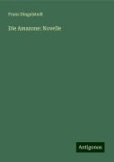 Die Amazone: Novelle - Franz Dingelstedt