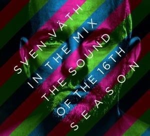 Sven Väth in the Mix:The Sound of the 16th Season - Sven Väth