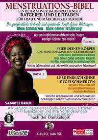 Menstruations-Bibel: Ein ultimativer, bahnbrechender Ratgeber und Leitfaden für Frauen und Mädchen zur Periode. Die ganzheitlich heilende und spirituelle Kraft deiner Blutungen - ohne Schmerzen - dank deiner Ernährung. - Dantse Dantse
