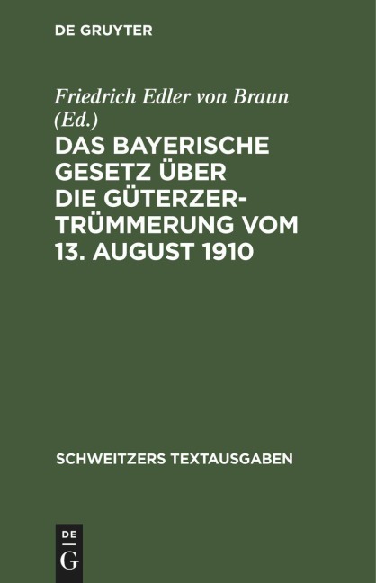 Das Bayerische Gesetz über die Güterzertrümmerung vom 13. August 1910 - 