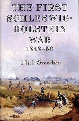 First Schleswig-Holstein War 1848-50 - Nick Svendsen