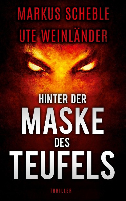 Hinter der Maske des Teufels - Ute Weinländer, Markus Scheble