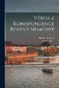 Cover-Bild zum Titel 'Výbor z korespondence Bozeny Nemcové' von 'Bozena Nemcová, Zdenek Záhor'