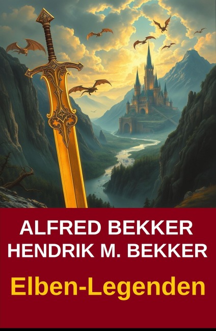Elben-Legenden - Alfred Bekker, Hendrik M. Bekker