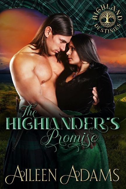 The Highlander's Promise (Highland Destinies, #1) - Aileen Adams