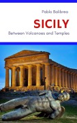 Cover-Bild zum Titel 'Sicily: Between Volcanoes and Temples (Confessions of a Traveller)' von 'Pablo Balibrea'