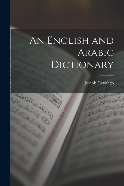 An English and Arabic Dictionary - Joseph Catafago