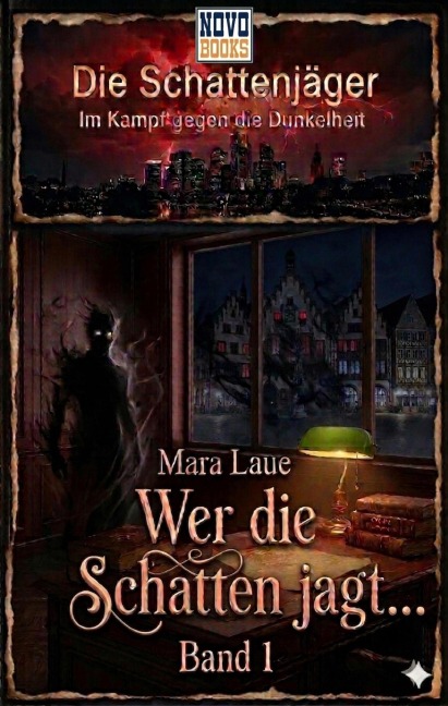 Wer die Schatten jagt . . . - Mara Laue