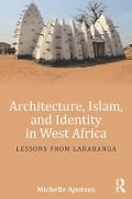 Cover-Bild zum Titel 'Architecture, Islam, and Identity in West Africa' von 'Michelle Apotsos'