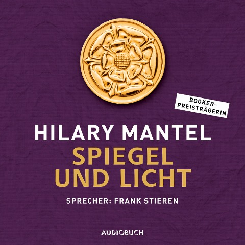 Spiegel und Licht (ungekürzt) - Hilary Mantel