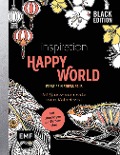 Black Edition: Inspiration Happy World - 50 Glücksmomente zum Kolorieren - 