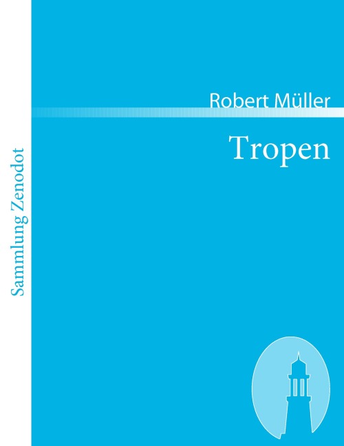 Tropen - Robert Müller