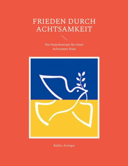 Frieden durch Achtsamkeit - Baldur Airinger