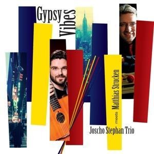 Gypsy Vibes - Joscho Trio Meets Strucken Stephan