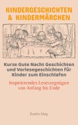 Cover-Bild zum Titel 'KINDERGESCHICHTEN & KINDERMÄRCHEN | Kurze Gute Nacht Geschichten und Vorlesegeschichten für Kinder zum Einschlafen' von 'Evelin May'