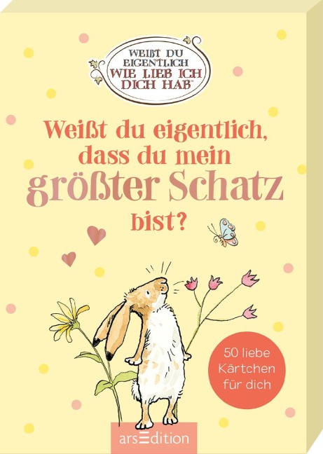 Weißt du eigentlich, dass du mein größter Schatz bist? - 