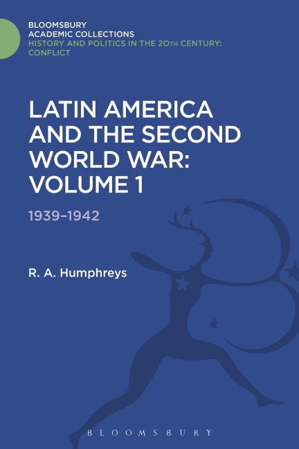 Latin America and the Second World War - R. A. Humphreys