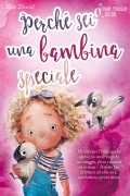 Perché sei una bambina speciale: Un libro per l'infanzia che ispira con storie magiche su coraggio, forza e fiducia in se stessi - Perfetto per la lettura ad alta voce, autolettura e primi lettori - Elisa Ellental