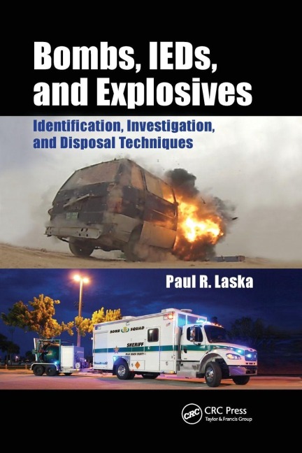 Bombs, IEDs, and Explosives - Paul R. Laska