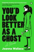 Cover-Bild zum Titel 'You'd Look Better as a Ghost' von 'Joanna Wallace'