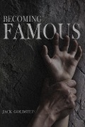 Cover-Bild zum Titel 'Becoming Famous' von 'Jack Goldstein'