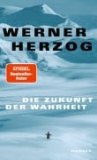 Cover-Bild zum Titel 'Die Zukunft der Wahrheit' von 'Werner Herzog'