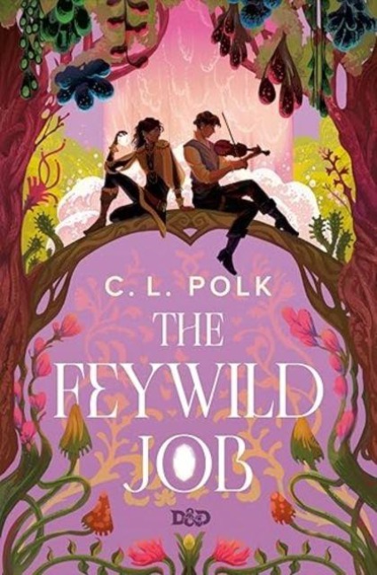 The Feywild Job (Dungeons & Dragons) - C. L. Polk