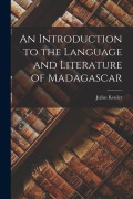 Cover-Bild zum Titel 'An Introduction to the Language and Literature of Madagascar' von 'Julius Kessler'